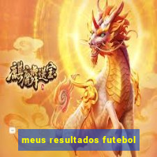 meus resultados futebol